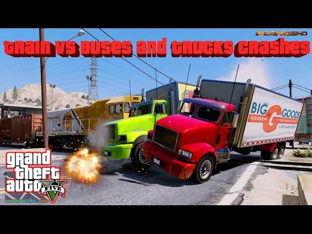 GTA V: Train VS Buses and Trucks Crash and Fail Compilation