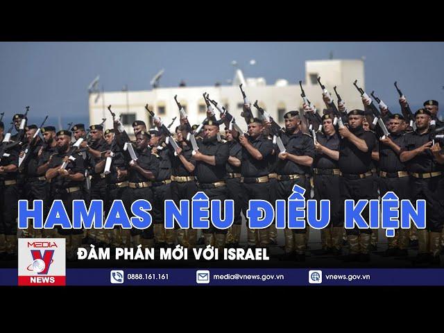 Hamas nêu điều kiện đàm phán mới với Israel - Tin Thế giới - VNews