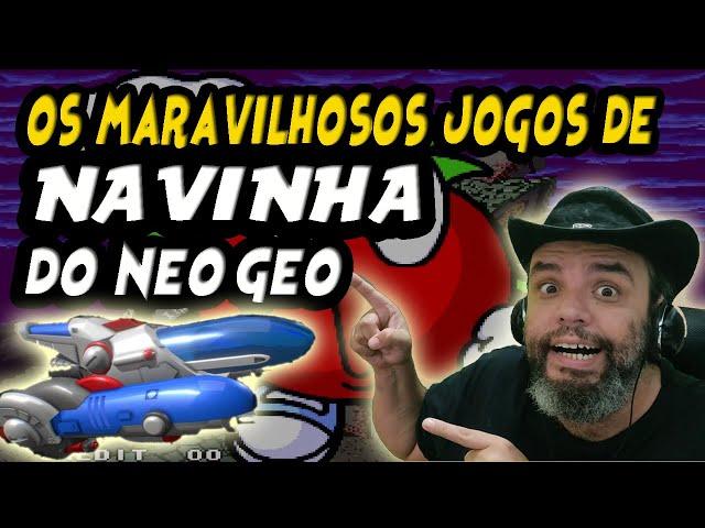 Os MARAVILHOSOS jogos de NAVINHA do NEOGEO - Deixa qualquer um que curte o gênero BABANDO - Shum'Up