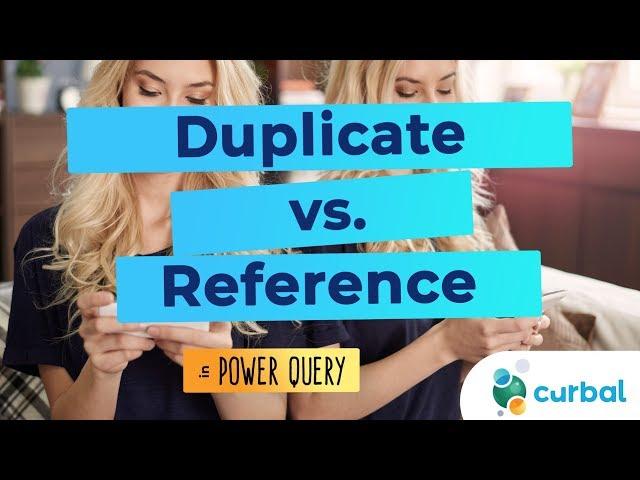 Difference between duplicate and reference a query in Power Query