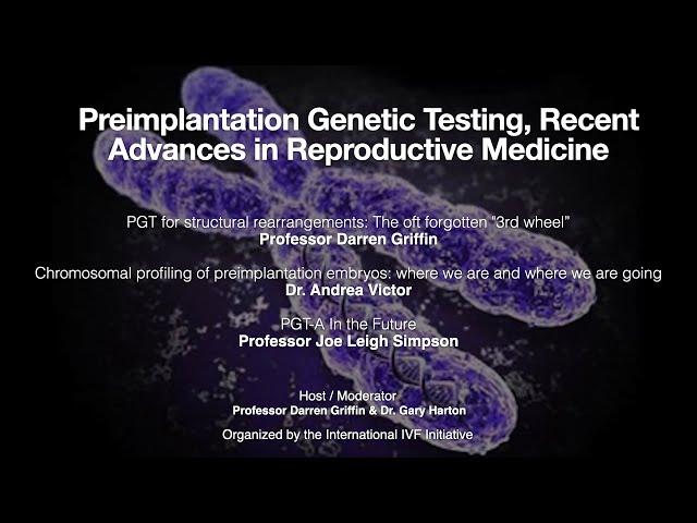 Preimplantation Genetic Testing, Recent Advances in Reproductive Medicine