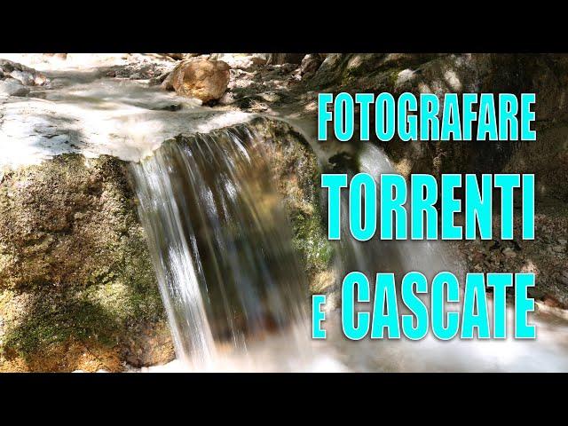 Fotografare cascate e torrenti, come fotografare l'acqua, Tutorial italiano fotografia