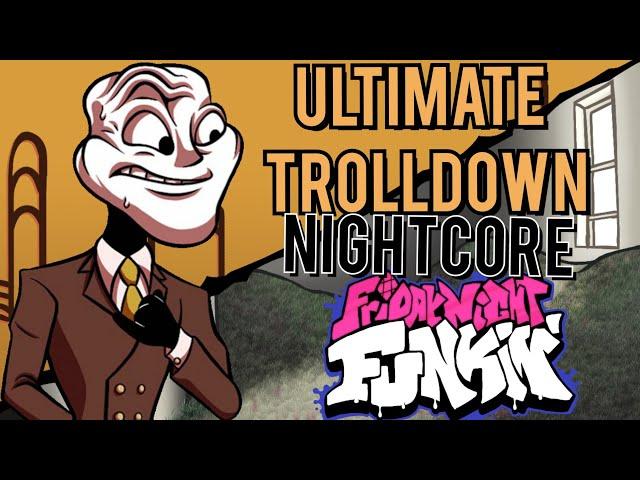 Ultimate Trolldown (Nightcore) | Friday Night Funkin' Vs Troll