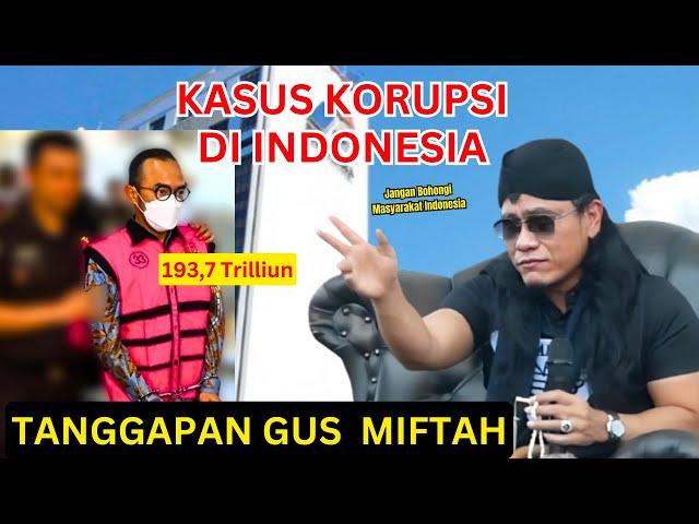 KASUS KORUPSI PERTAMINA  -  WARGA INDONESIA MUAK - TANGGAPAN GUS MIFTAH