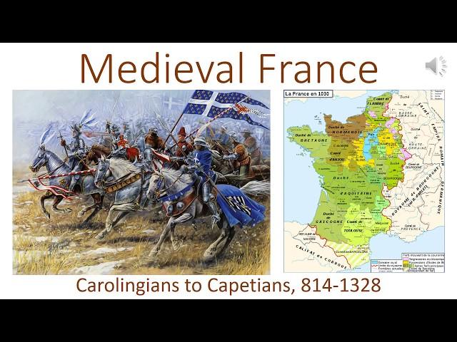 Medieval France: Carolingians to Capetians, 814-1328 CE