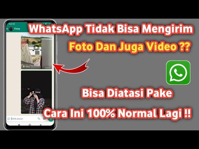 Cara Mengatasi wa Tidak bisa Kirim foto dan video | Mengatasi wa tidak bisa kirim gambar