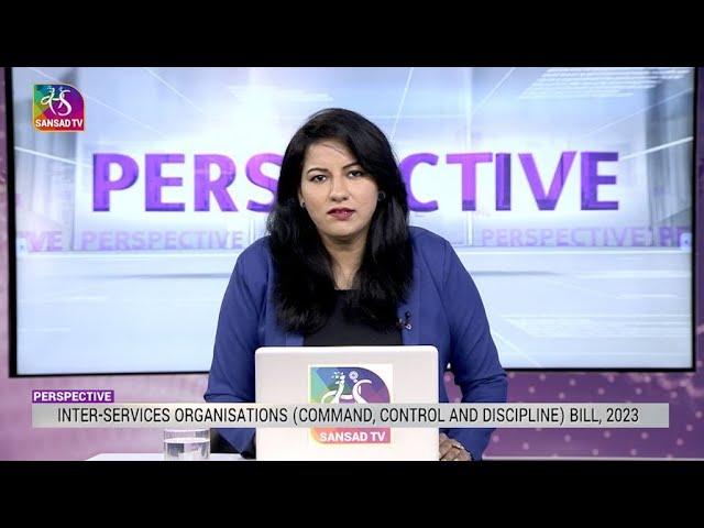 Perspective: The Inter-Services Organisation(Command, Control & Discipline)Bill, 2023 | 24 July,2023