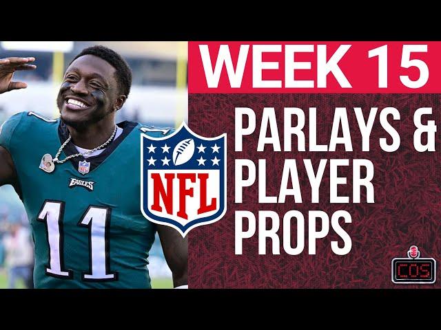 4 P's: Parlays, Player Props and Predictions for NFL Week 15!