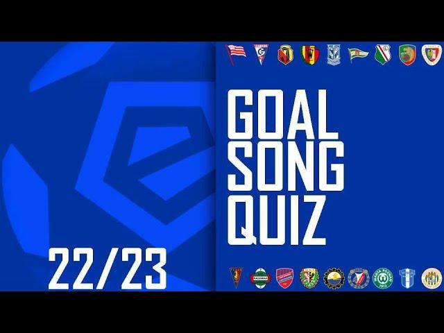 EKSTRAKLASA GOAL SONG QUIZ|2022/23