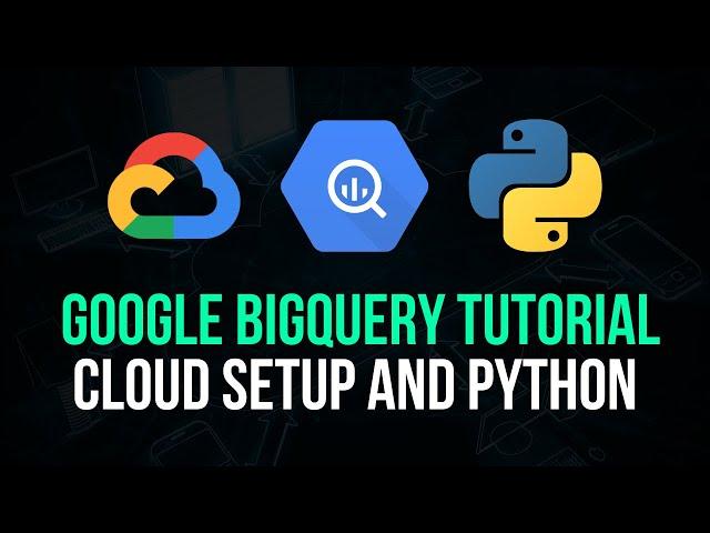 Google BigQuery: Work with Huge Datasets in Python