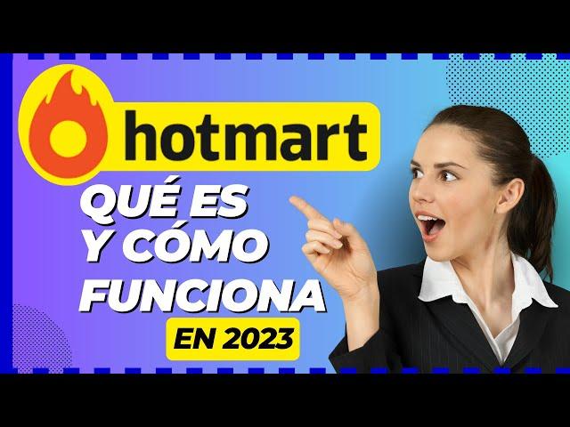 QUÉ ES HOTMART Y COMO FUNCIONA 2023