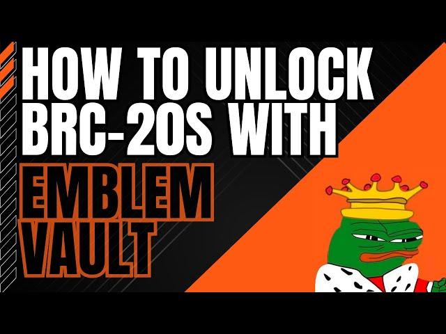 How to Unlock BRC-20s from an Emblem Vault