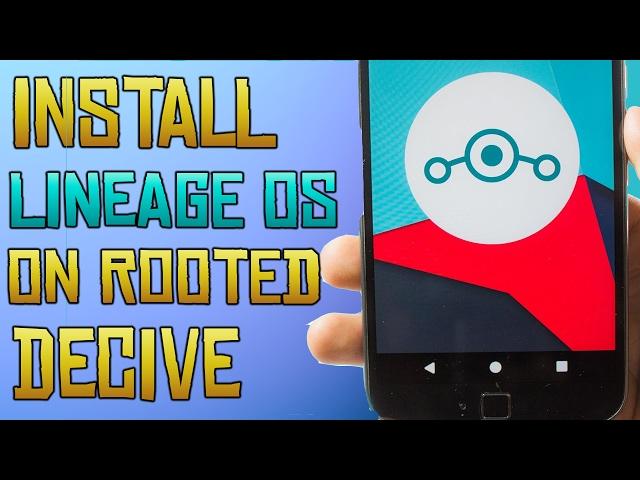 How to install OFFICIAL LINEAGE OS 14.1 on any ROOTED DEVICE