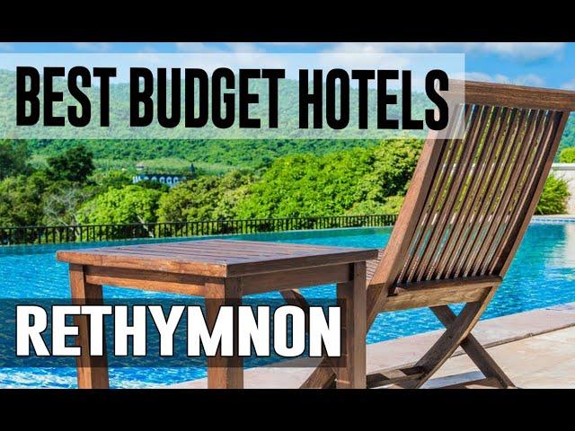 Cheap and Best Budget Hotels in Rethymnon , Greece