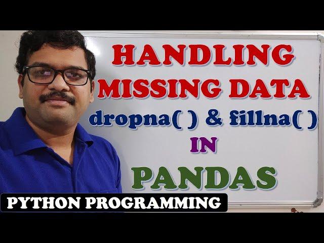 HANDLING MISSING DATA (dropna & fillna) IN PANDAS