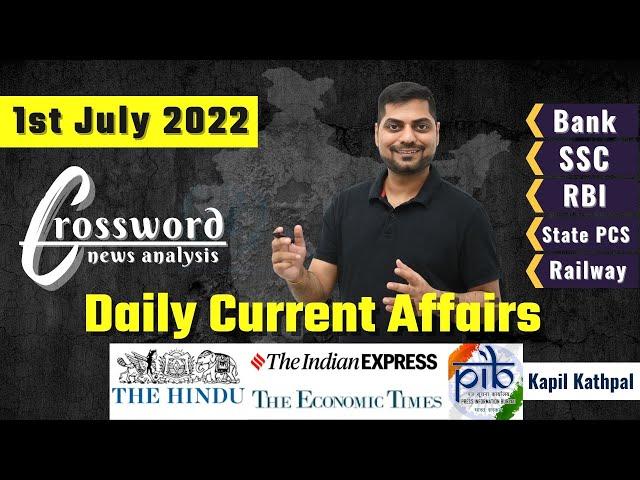 Daily Current Affairs || 1st July 2022 || Crossword News Analysis by Kapil Kathpal