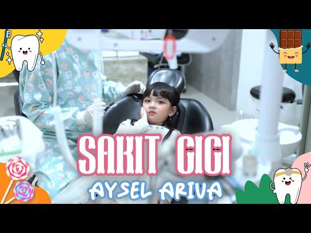 SAKIT GIGI - AYSEL ARIVA || LAGU ANAK ANAK INDONESIA