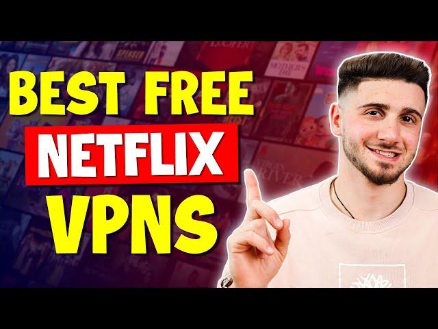 Best Free VPN for Netflix in 2024 (100% Working)