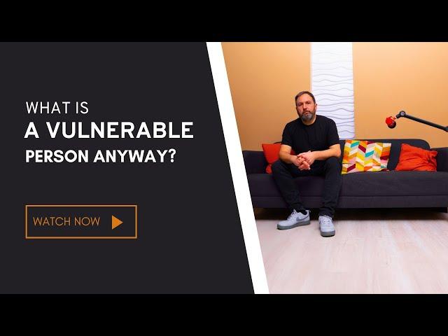 What is a vulnerable person anyway?