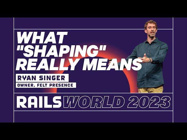 Ryan Singer - Applying Shape Up in the Real World - Rails World 2023