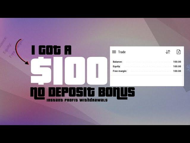 GET $100 NO DEPOSIT BONUS 2024 | INSTANT PROFIT WITHDRAWAL