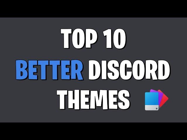 TOP 10 BEST BetterDiscord THEMES of 2022! (NEW)