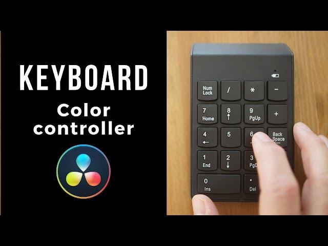 Turn Your Keyboard into Accurate Color Controller in DaVinci Resolve
