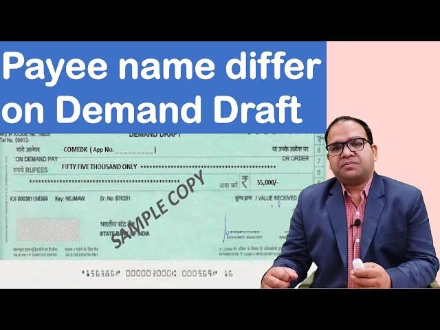 Payee name differ in Demand Draft or Banker Cheque