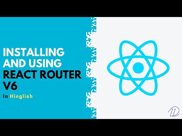 Installing and using React Router v6 (in Hindi) - opendevs