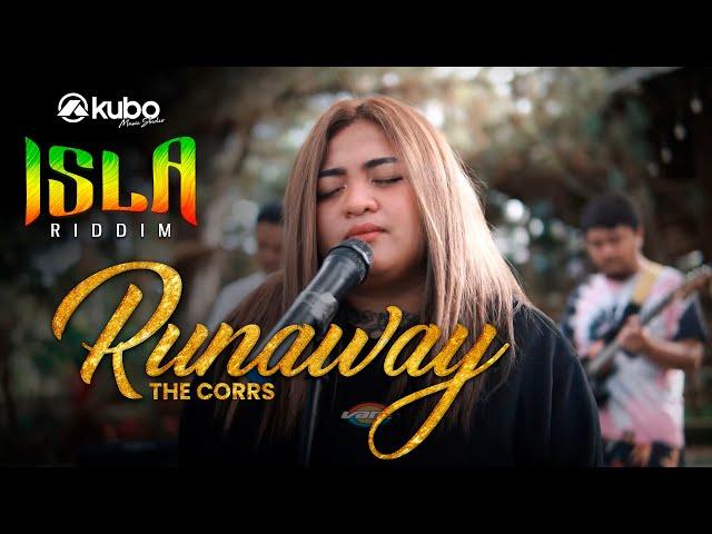 Runaway - The Corrs | Isla Riddim Reggae Rendition