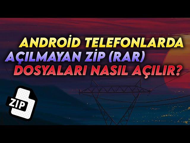 Android Telefonlarda Açılmayan zip(Rar) Dosyaları Nasıl Açılır?