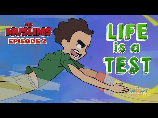 The Muslims Cartoon Series | Episode 2 - Life is a Test