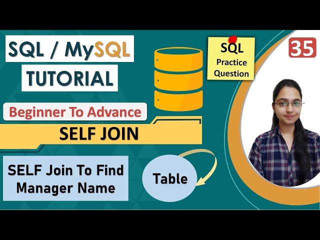 35-SELF JOIN in SQL |JOIN Tutorial | JOINS Interview Query |Types of JOIN |Why do we need SELF JOIN