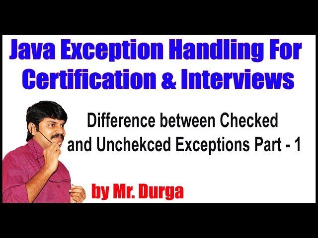 Java Exception Handling ||  Difference between Checked and Unchecked Exceptions Part  - 1 by Durga