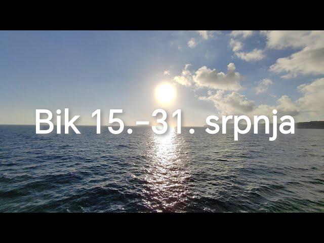 Bik 15.-31. srpnja