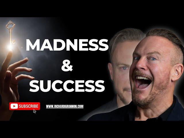 Unveiling the Truth: Is Madness the Secret Ingredient to Success?