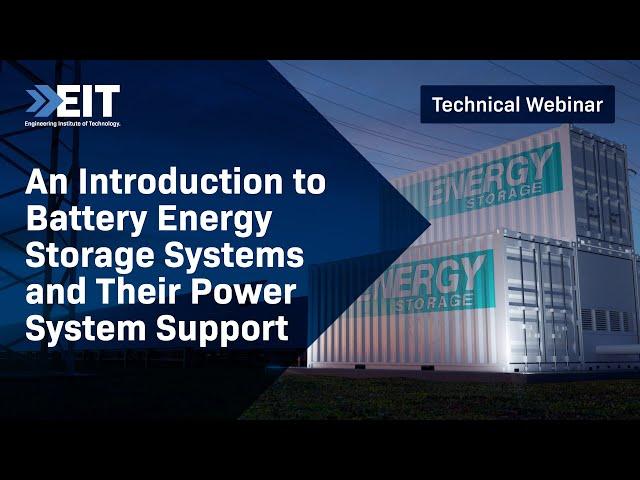 An Introduction to Battery Energy Storage Systems and Their Power System Support