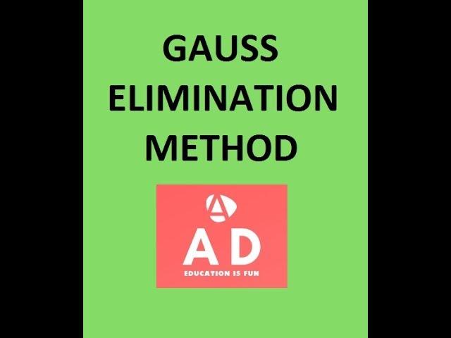 Gauss Elimination Method made easy