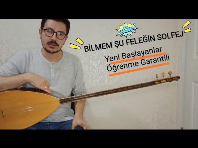 BİLMEM ŞU FELEĞİN Bağlama SOLFEJ Kolay Anlatım