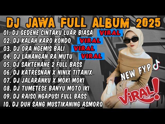 DJ JAWA FULL ALBUM 2025 FULL BASS - DJ GEDENE CINTAKU LUAR BIASA (NDX AKA) FULL ALBUM VIRAL TERBARU