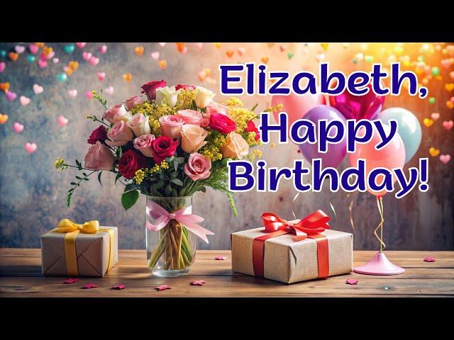 Elizabeth Happy Birthday!  Happy Birthday Song for Elizabeth.