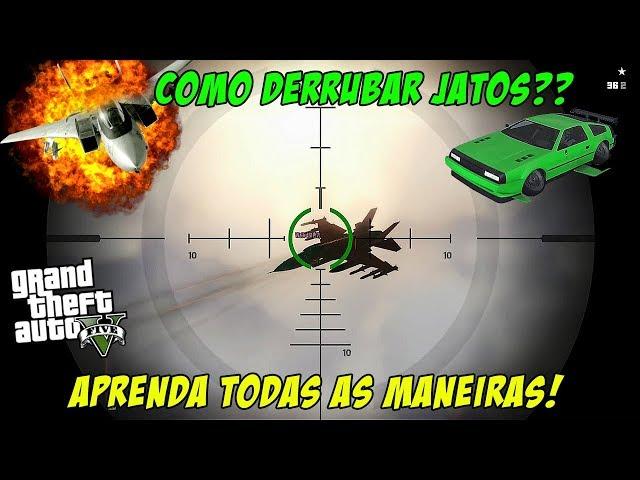 GTA 5 - DICAS INSANAS PARA DERRUBAR JATOS - TODAS AS MANEIRAS!