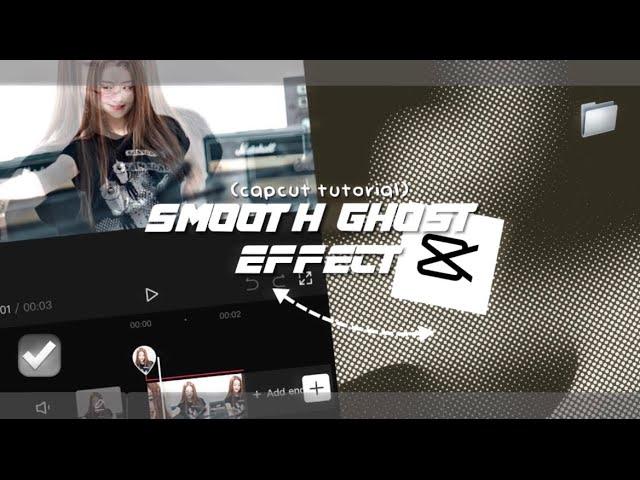 smooth ghost effect (capcut tutorial) | capcut turorial