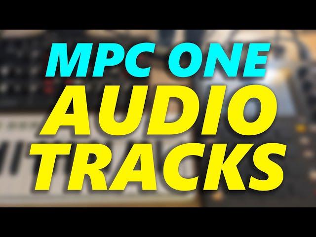 MPC One Audio Tracks with Model D!