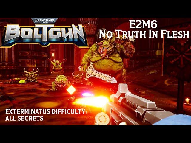 Warhammer 40.000: Boltgun - E2M6: No Truth In Flesh (All Secrets / Exterminatus Diff.)