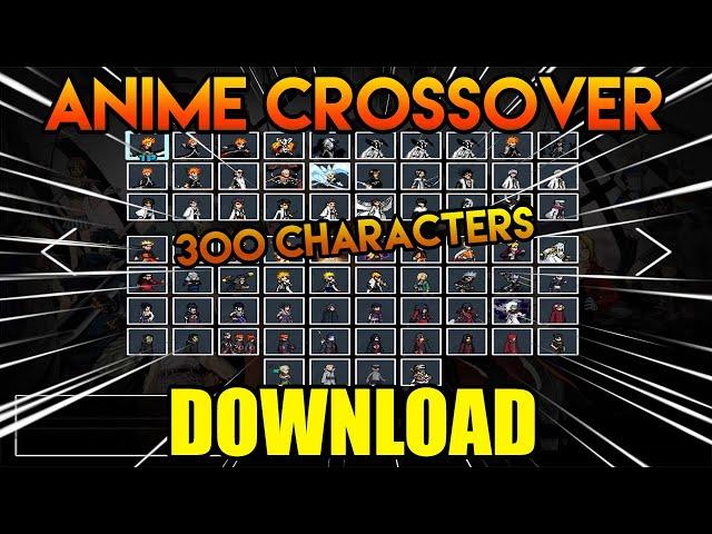 Anime Crossover 300 Characters - Bleach VS Naruto MOD (PC & Android) [DOWNLOAD]