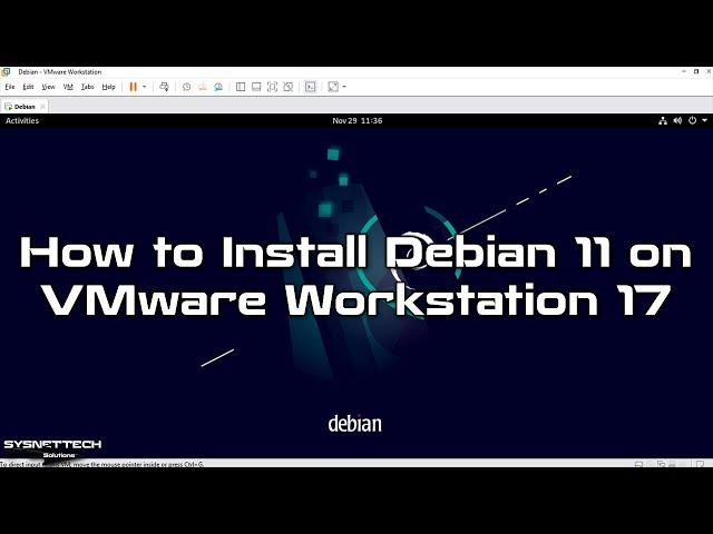 How to Install Debian 11 on VMware Workstation 17 | SYSNETTECH Solutions