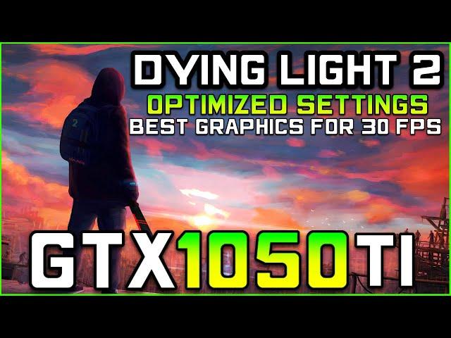 Dying Light 2 - GTX 1050 Ti FPS Test (30FPS FSR Optimized Settings)