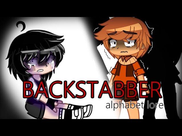 BACKSTABBER // the alphabet lore // Gacha club // F, Q and N