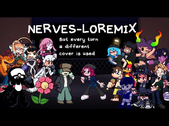 Friday Night Funkin' : Nerves-LOREMIX but every turn a different cover is used (BETADCIU)